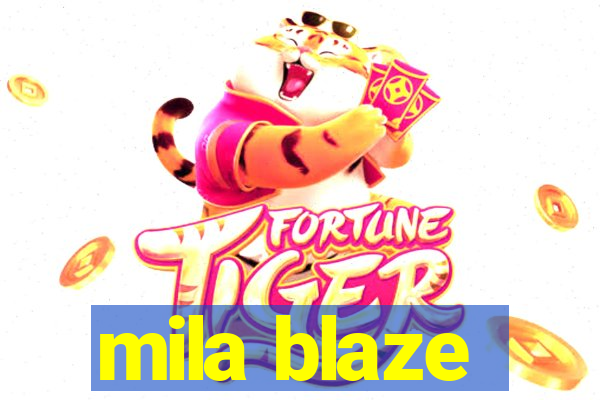 mila blaze